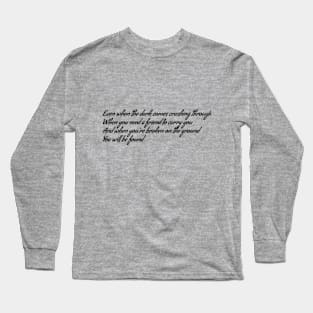 you will be found! Long Sleeve T-Shirt